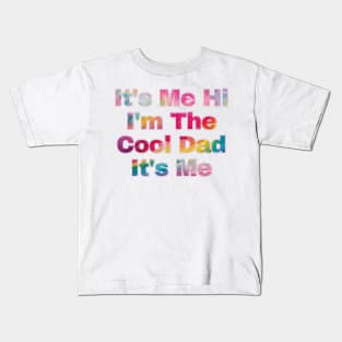 It's Me Hi I'm The Cool Dad It's Me Kids T-Shirt